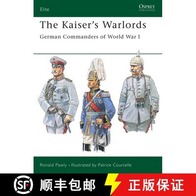 【3-4周达】The Kaiser's Warlords: German Commanders of World War I [9781841765587]