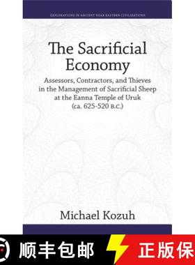 【3-4周达】The Sacrificial Economy: Assessors, Contractors, and Thieves in the Management of Sacrific... [9781575062785]