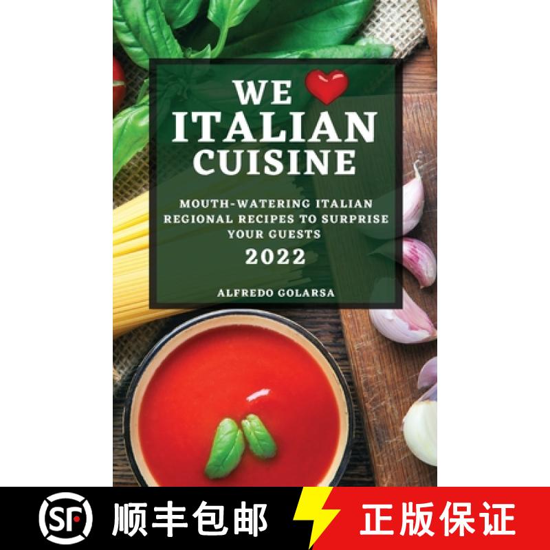 【2-3周达】WE LOVE ITALIAN CUISINE 2022: MOUTH-WATERING ITALIAN REGIONAL RECIPES TO SURPRISE YOUR GUESTS [9781804503188]