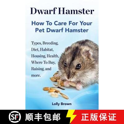 【3-4周达】Dwarf Hamster: Types, Breeding, Diet, Habitat, Housing, Health, Where To Buy, Raising, and... [9781941070390]