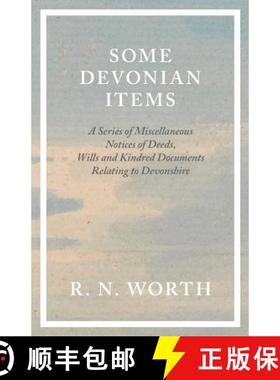 【3-4周达】Some Devonian Items - A Series of Miscellaneous Notices of Deeds, Wills and Kindred Docume... [9781528708074]
