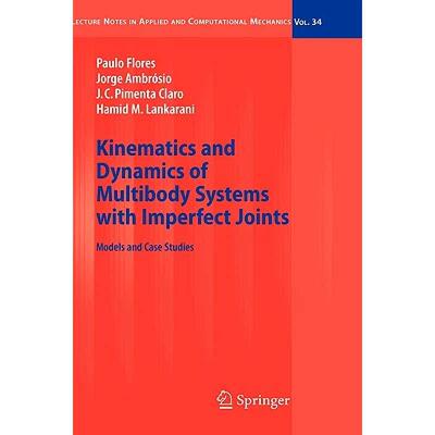 【4周达】Kinematics and Dynamics of Multibody Systems with Imperfect Joints : Models and Case Studies [9783540743590]