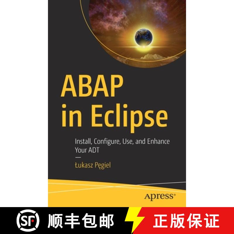【3-4周达】ABAP in Eclipse : Install, Configure, Use, and Enhance Your ADT [9781484269626]