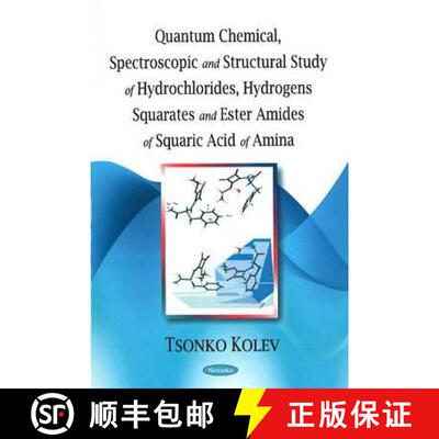 【3-4周达】Quantum Chemical, Spectroscopic & Structural Study of Hydrochlorides, Hydrogens Squarates ... [9781604564310]