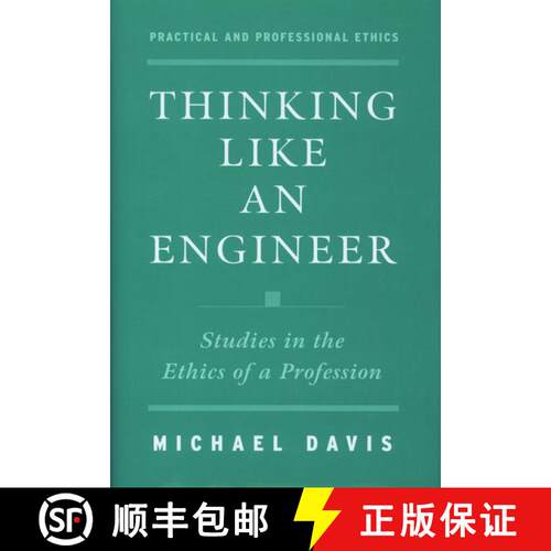 【3-4周达】精装 Thinking Like an Engineer: Studies in the Ethics of a Profession [9780195120516]