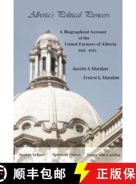 【3-4周达】Alberta's Political Pioneers: A Biographical Account of the United Farmers of Alberta [9781897472125]