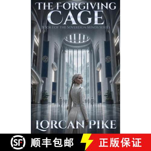 【3-4周达】The Forgiving Cage: A Dystopian Novel of Engineered Peace and Hidden Truths [9798256076313]