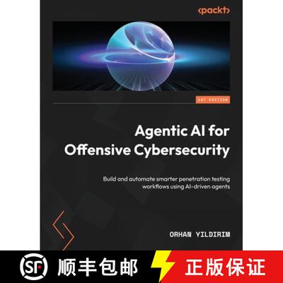 预订 Agentic AI for Offensive Cybersecurity: Build and automate smarter penetration testing workflows... [9781806114474]