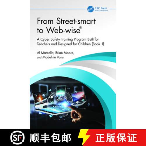【3-4周达】From Street-smart to Web-wise(R): A Cyber Safety Training Program Built for Teachers and D... [9781032737843]