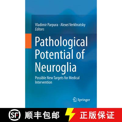 【3-4周达】Pathological Potential of Neuroglia : Possible New Targets for Medical Intervention [9781493909735]