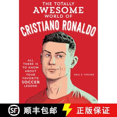 【3-4周达】The Totally Awesome World of Cristiano Ronaldo: Learn All There Is to Know about Your Favo... [9780760395394]
