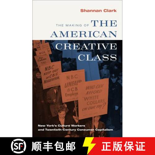【3-4周达】精装 The Making of the American Creative Class: New York's Culture Workers and Twentieth-C... [9780199731626]