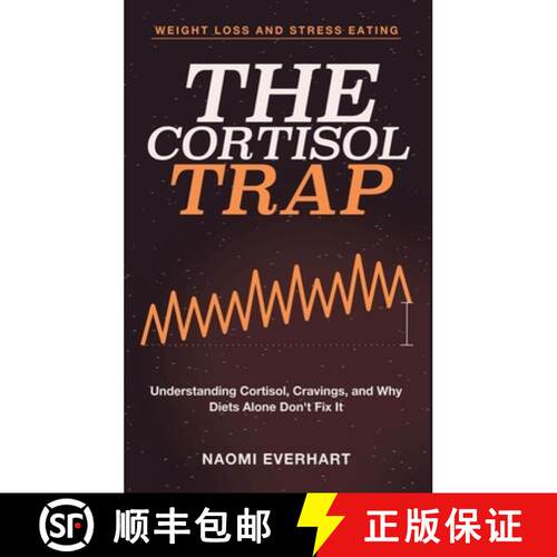 【3-4周达】精装 Weight Loss and Stress Eating: The Cortisol Trap- Understanding Cortisol, Cravings, a... [9781804284148]