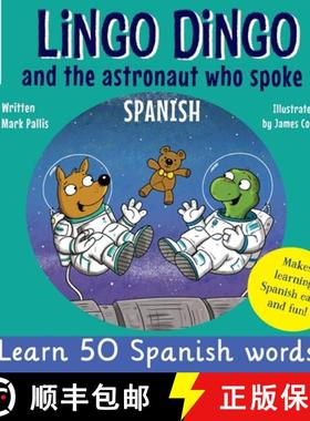 预订 Lingo Dingo and the astronaut who spoke Spanish: Learn Spanish for kids; bilingual Spanish and E... [9781915337436]