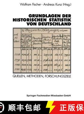 【3-4周达】Grundlagen der Historischen Statistik von Deutschland : Quellen, Methoden, Forschungsziele [9783531122465]