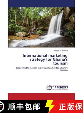 【3-4周达】International marketing strategy for Ghana's tourism: Targeting the African-American Marke... [9783659717772]