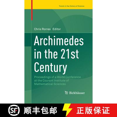 【3-4周达】Archimedes in the 21st Century: Proceedings of a World Conference at the Courant Institute... [9783319863122]