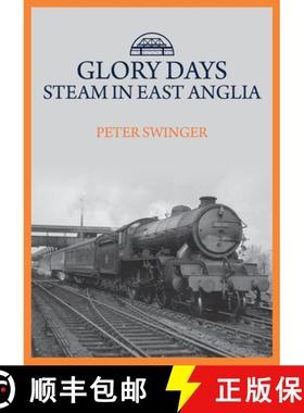 【3-4周达】Glory Days: Steam in East Anglia [9781445699646]