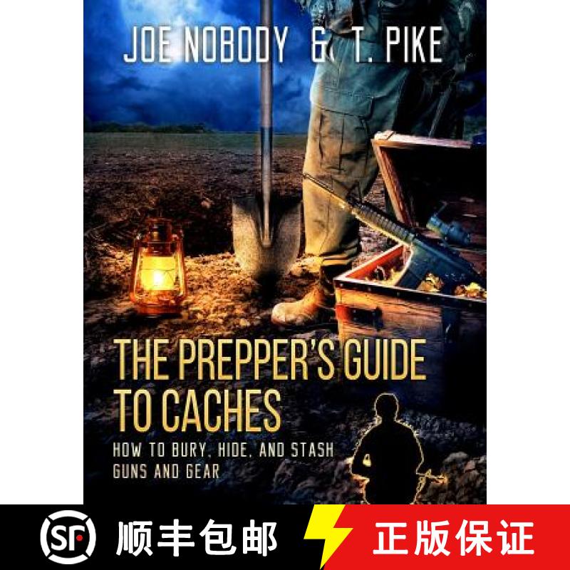 【3-4周达】The Prepper's Guide to Caches: How to Bury, Hide, and Stash Guns and Gear [9781939473363]