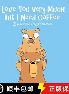 【3-4周达】I Love You Very Much, But I Need Coffee [9780228882190]