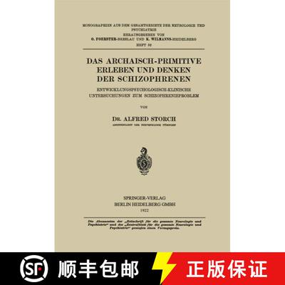 【3-4周达】Das Archaisch-Primitive Erleben und Denken der Schizophrenen: Entwicklungspsychologisch-Kl... [9783662389034]