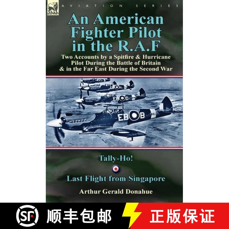 【2-3周达】American Fighter Pilot in the R.A.F: Two Accounts by a Spitfire and Hurricane Pilot During... [9781782823971]