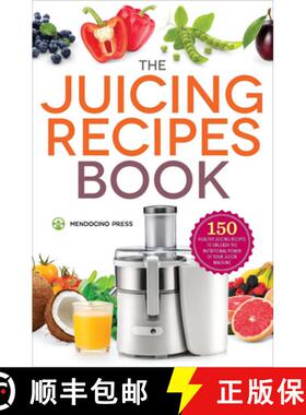 【3-4周达】Juicing Recipes Book: 150 Healthy Juicer Recipes to Unleash the Nutritional Power of Your ... [9781623154035]