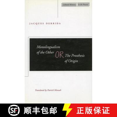 【3-4周达】Monolingualism of the Other: or, The Prosthesis of Origin [9780804732895]