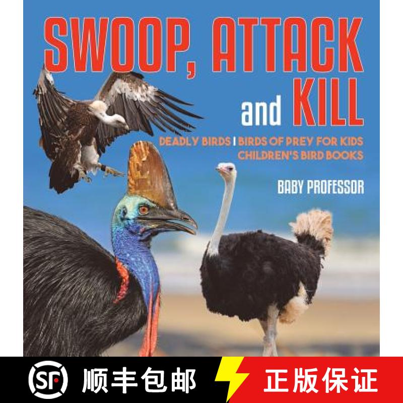 【3-4周达】Swoop, Attack and Kill - Deadly Birds | Birds Of Prey for Kids | Children's Bird Books [9781541917194]