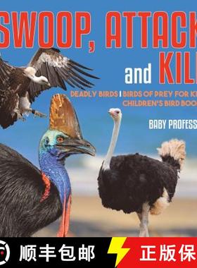 【3-4周达】Swoop, Attack and Kill - Deadly Birds | Birds Of Prey for Kids | Children's Bird Books [9781541917194]