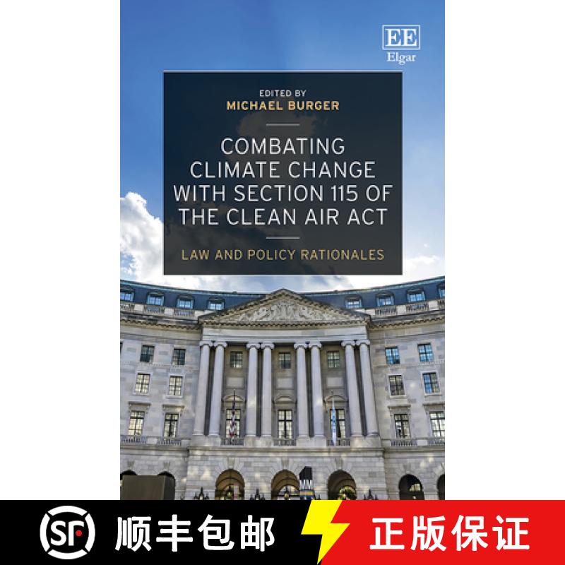 【3-4周达】Combating Climate Change with Section 115 of the Clean Air Act: Law and Policy Rationales:... [9781786434609]