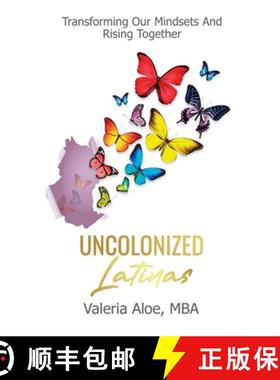【3-4周达】Uncolonized Latinas: Transforming Our Mindsets And Rising Together [9781637308448]
