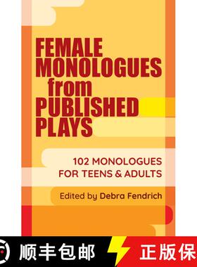 【3-4周达】Female Monologues from Published Plays: 102 monologues for teens and adults [9781566082716]