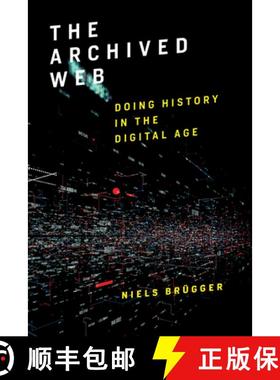 【3-4周达】The Archived Web: Doing History in the Digital Age [9780262549714]
