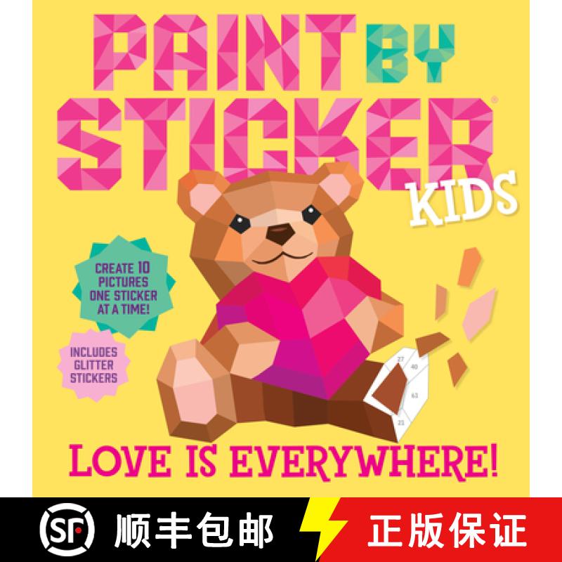 【3-4周达】Paint by Sticker Kids: Love Is Everywhere!: Create 10 Pictures One Sticker at a Time! Incl... [9781523526352]