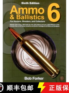 【3-4周达】Ammo & Ballistics 6: For Hunters, Shooters, and Collectors, 6th Edition (6th Edition) (6th... [9781571574718]