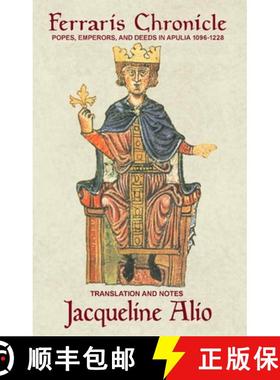 预订 The Ferraris Chronicle: Popes, Emperors, and Deeds in Apulia 1096-1228 [9781943639168]