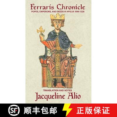 【3-4周达】The Ferraris Chronicle: Popes, Emperors, and Deeds in Apulia 1096-1228 [9781943639168]