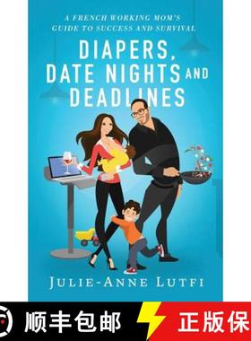 预订 Diapers, Date Nights and Deadlines: A French Working Mom [9781544513003]