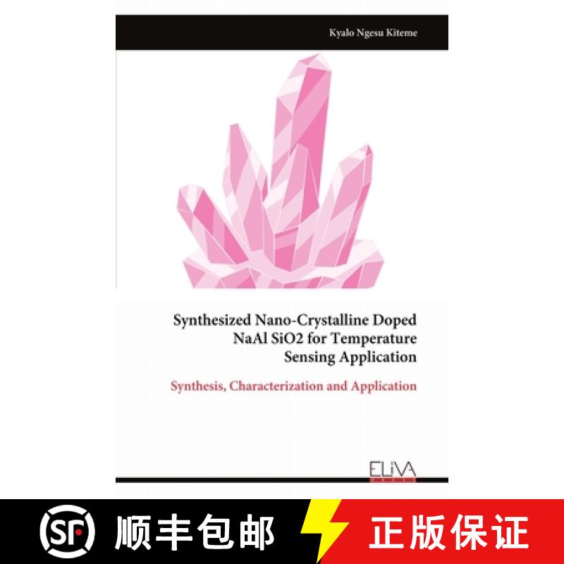 【3-4周达】Synthesized Nano-Crystalline Doped NaAl SiO2 for Temperature Sensing Application [9789999314688]