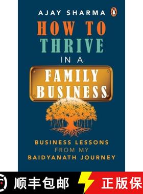 预订 How to Thrive in a Family Business: Business Lessons from My Baidyanath Journey [9780143454953]