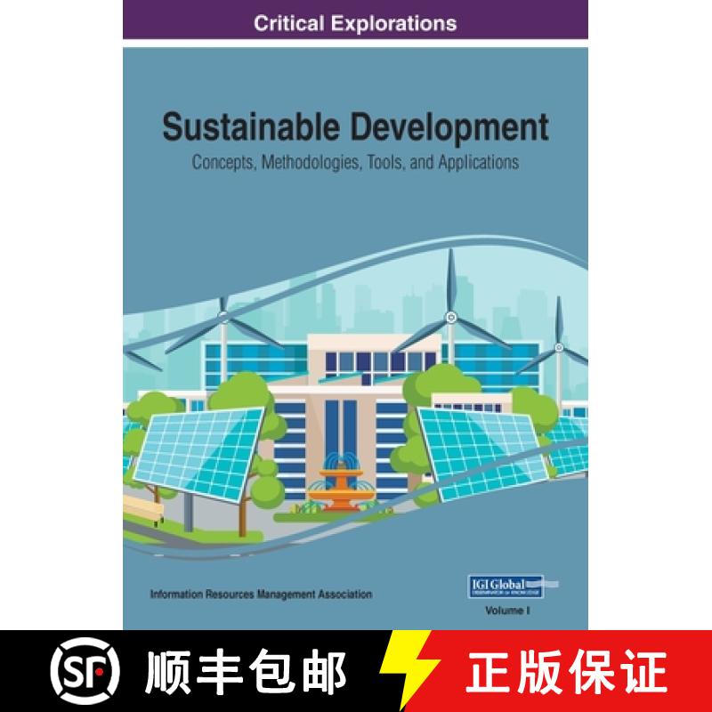 【3-4周达】Sustainable Development: Concepts, Methodologies, Tools, and Applications, VOL 1 [9781668429402]
