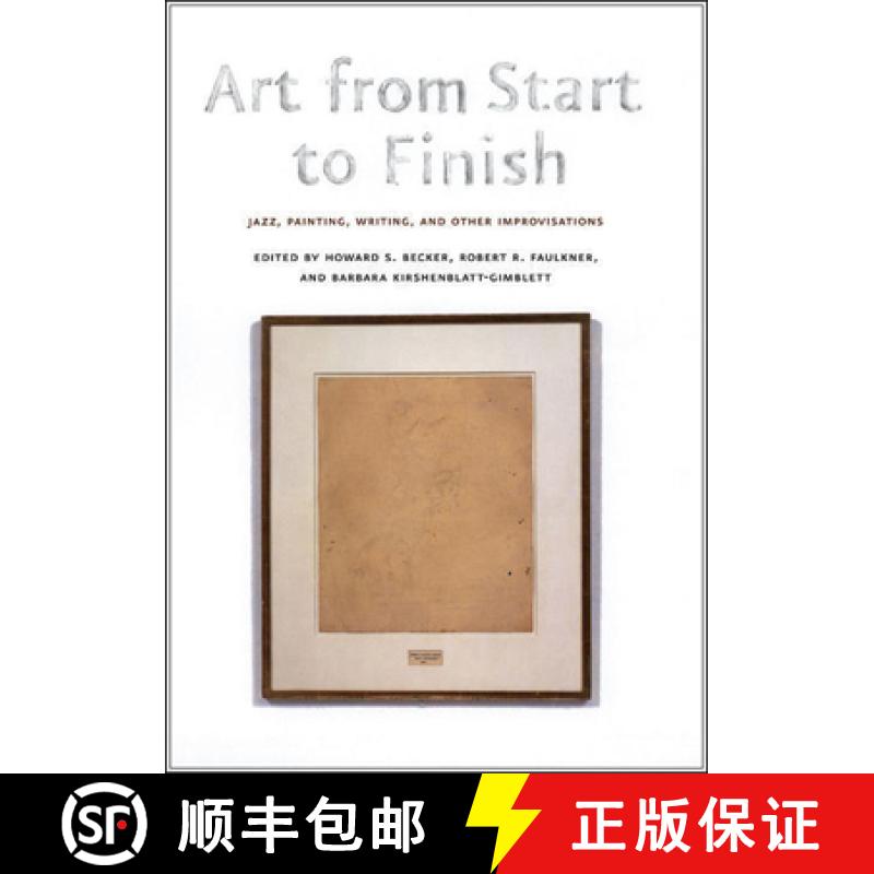 预订 Art from Start to Finish: Jazz, Painting, Writing, and Other Improvisations [9780226040851]