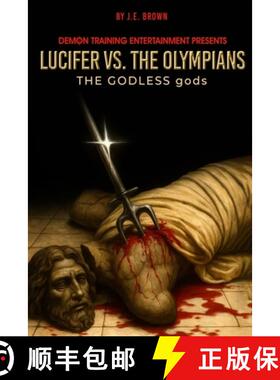 【3-4周达】Lucifer vs. the Olympians: The Godless Gods [9781326167363]