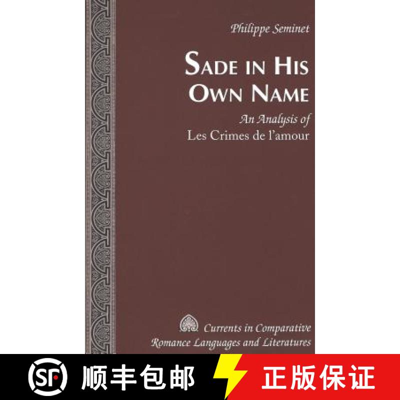 预订 Sade in His Own Name : An Analysis of Les Crimes de l'amour [9780820468099]