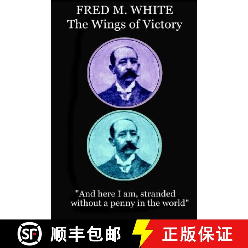 预订 Fred M. White - The Wings of Victory: And here I am, stranded, without a penny in the world [9781787372597]