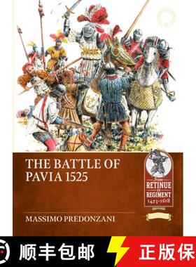 【3-4周达】The Battle of Pavia 1525: From the Chronicles and Tapestries of the Capodimonte Museum [9781804518342]