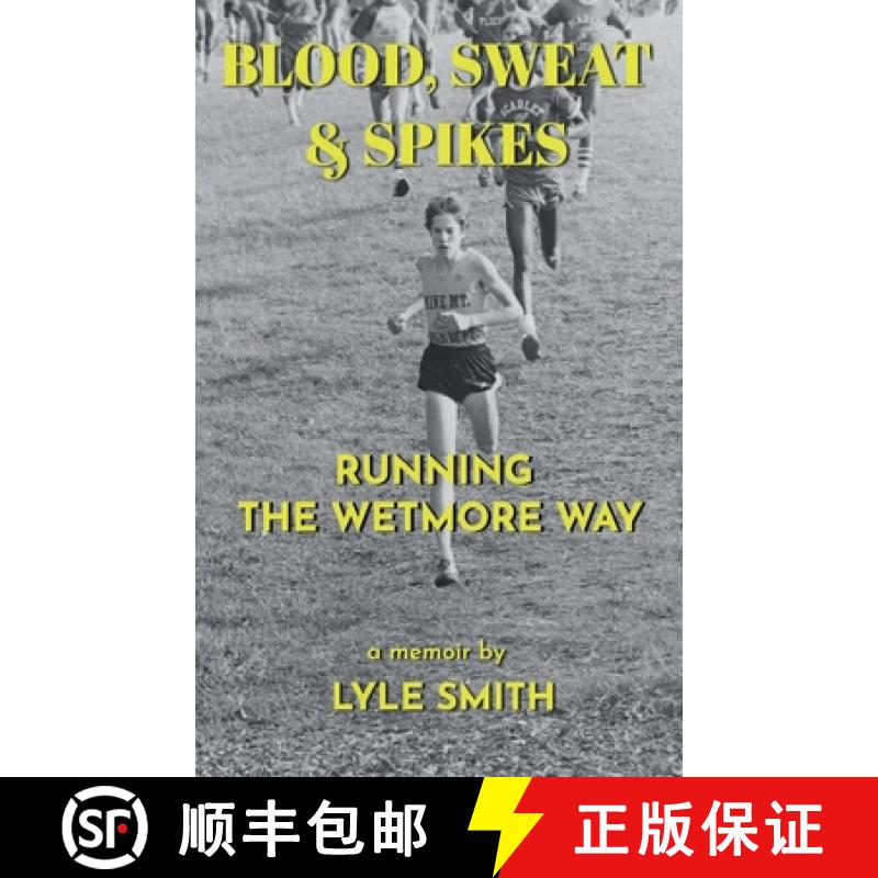 【3-4周达】Blood, Sweat & Spikes: Running the Wetmore Way [9798989265992]