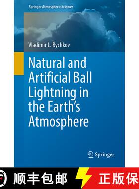 【3-4周达】Natural and Artificial Ball Lightning in the Earth’s Atmosphere [9783031078606]