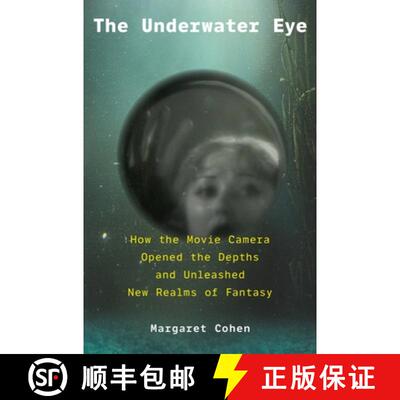 【3-4周达】水下之眼 The Underwater Eye: How the Movie Camera Opened the Depths and Unleashed New Real... [9780691197975]